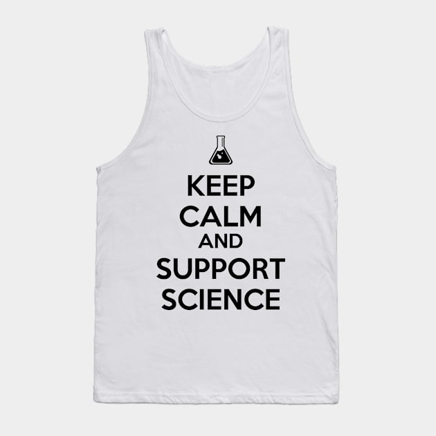 Keep Calm And Support Science Tank Top by artpirate